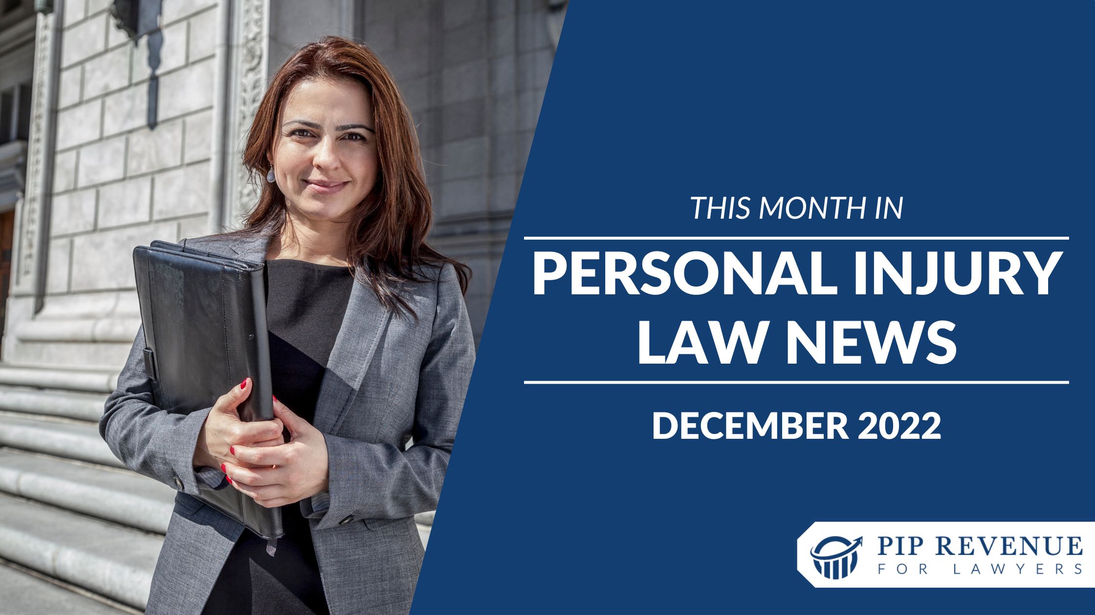 This Month in Personal Injury Law News: December 2022