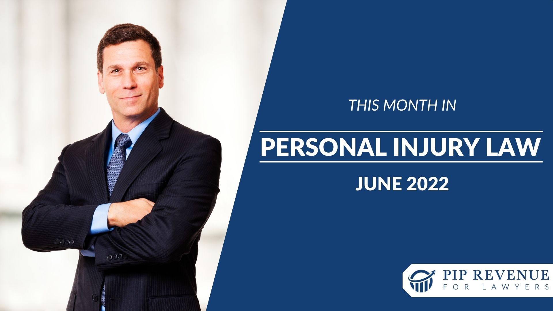 This Month in Personal Injury Law - June 2022